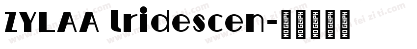 ZYLAA lridescen字体转换